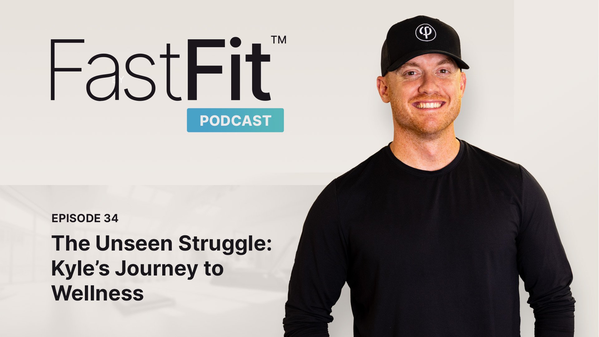 Podcast Episode #34: Kyle Recchia's Inspiring Health Journey - FastFit®